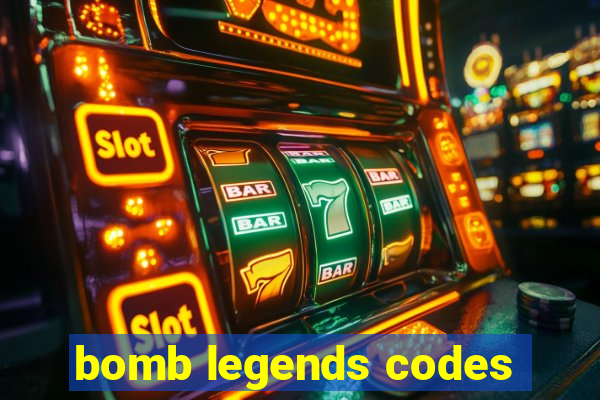 bomb legends codes